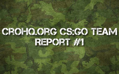CroHQ.org CS:GO team report  #1